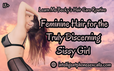 Feminine Hair for the Truly Discerning Sissy Girl