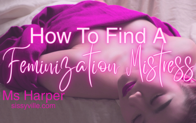 How To Find A Feminization Mistress by Ms Harper