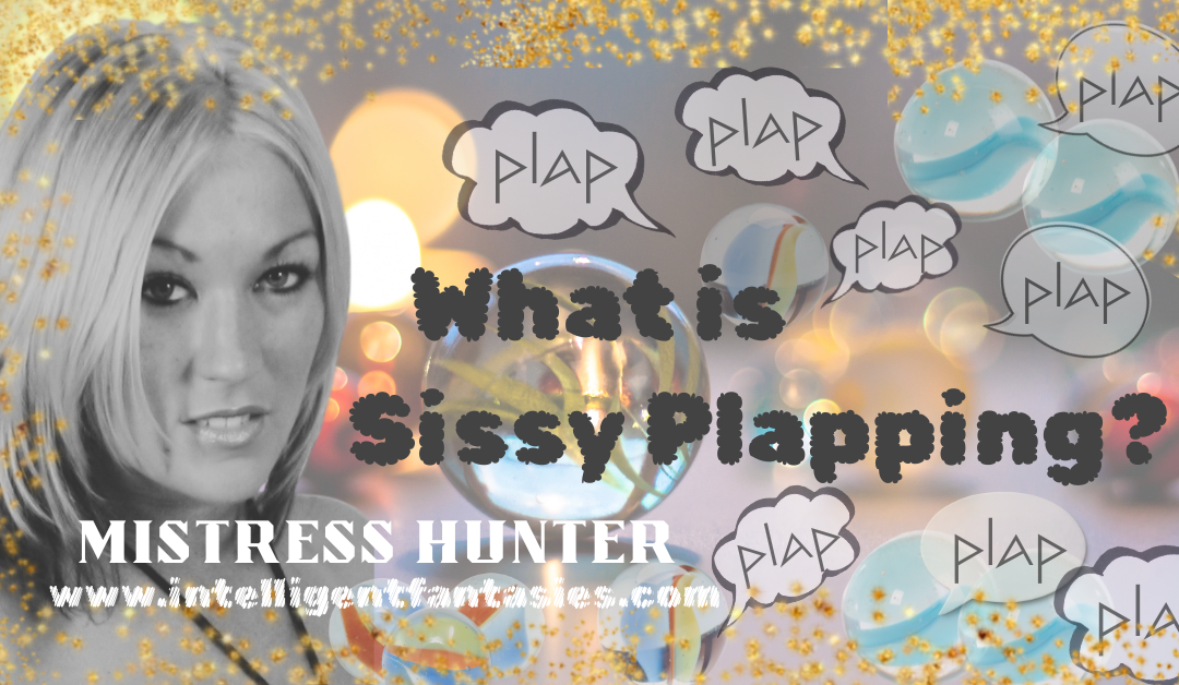 Mistress Hunter discusses Sissy Plapping and Sissy Plapgasms